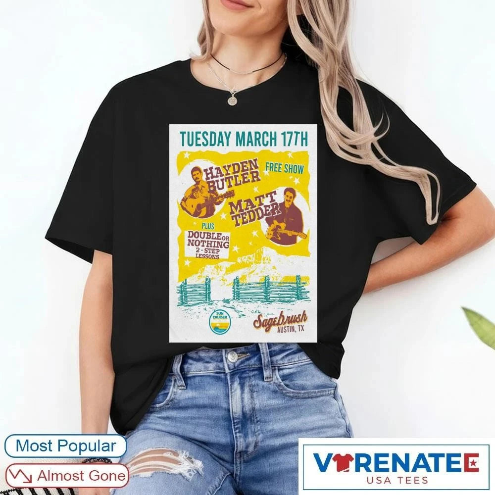 Official Hayden Butler With Matt Tedder Sagebrush Austin TX On March 17 2026 Poster T-Shirt