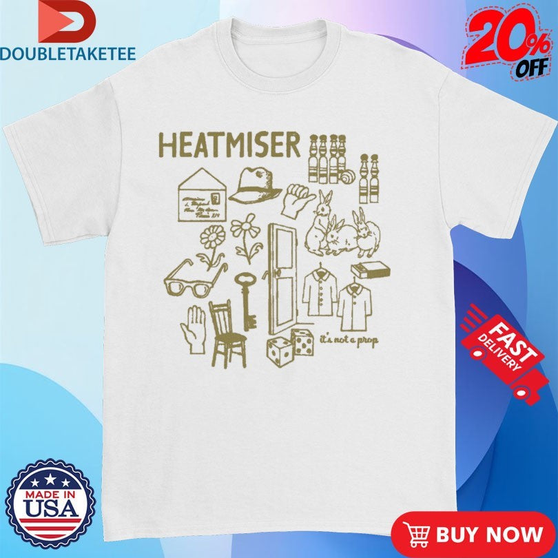 Official Heatmiser It’s Not A Prop Shirts
