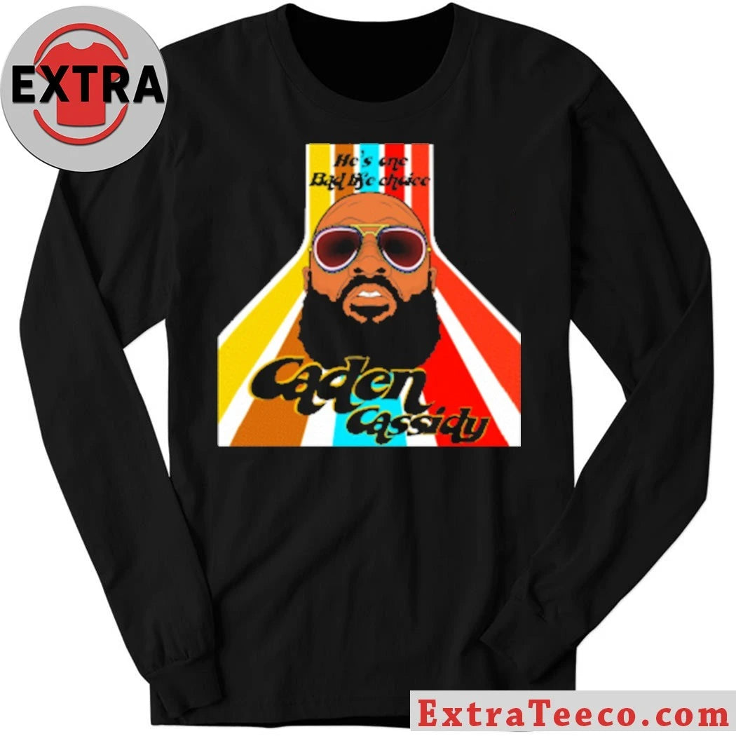 Official He’s A Bad Life Choice Caden Cassidy 70s Cassidy Shirt