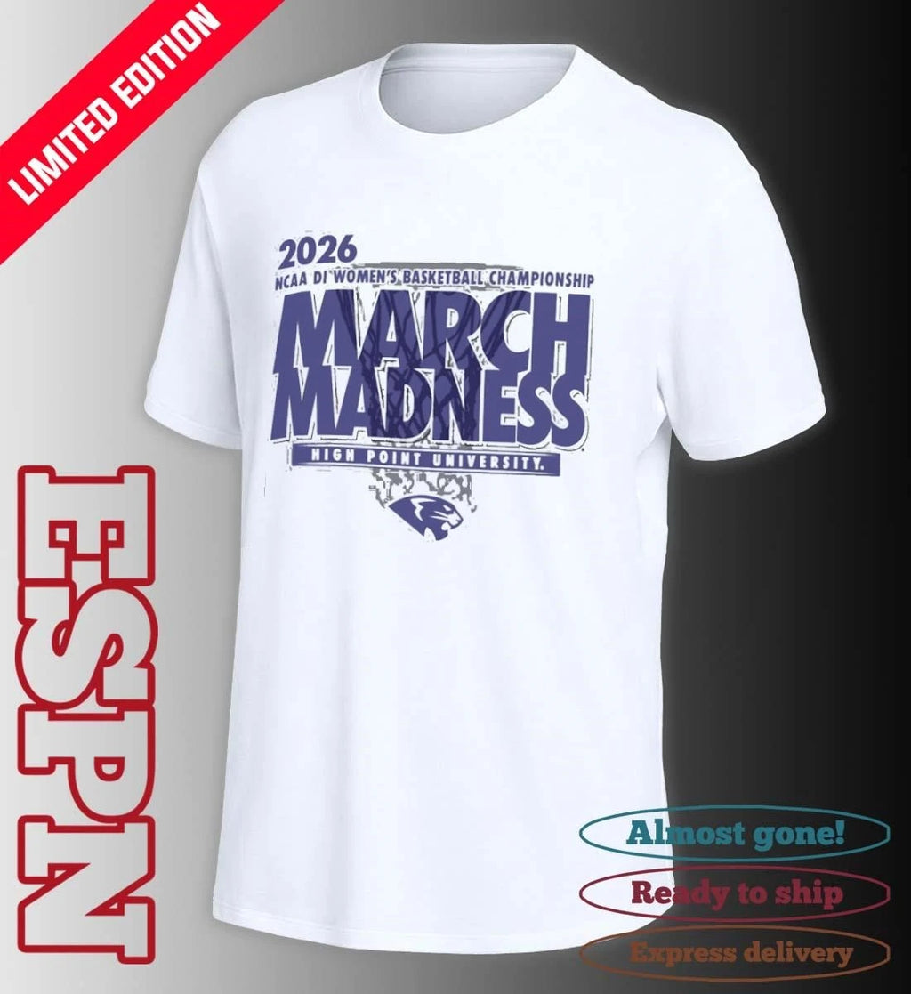 Official High Point University Women’s Basketball Single Team 2026 NCAA March Madness Shirt
