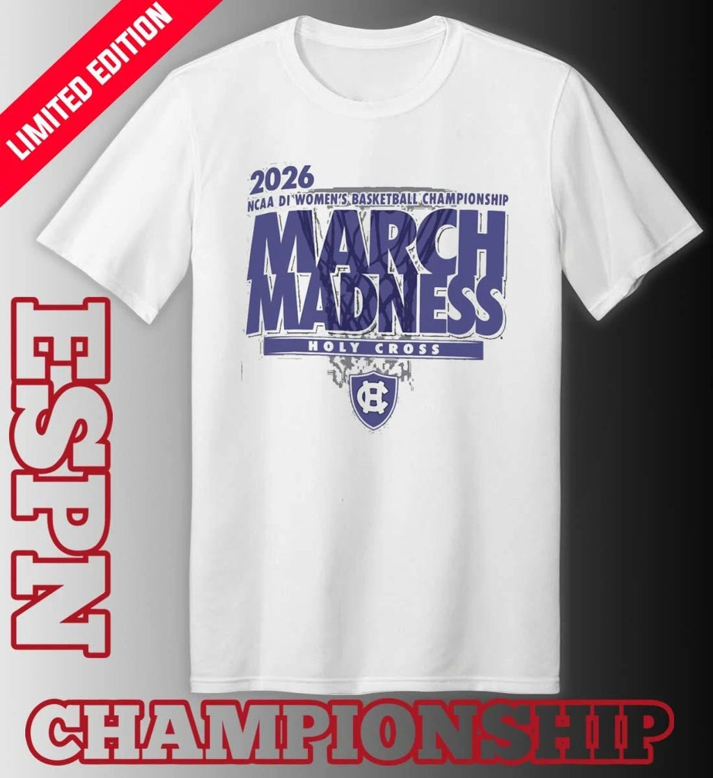Official Holy Cross Women’s Basketball Single Team 2026 NCAA March Madness Shirt