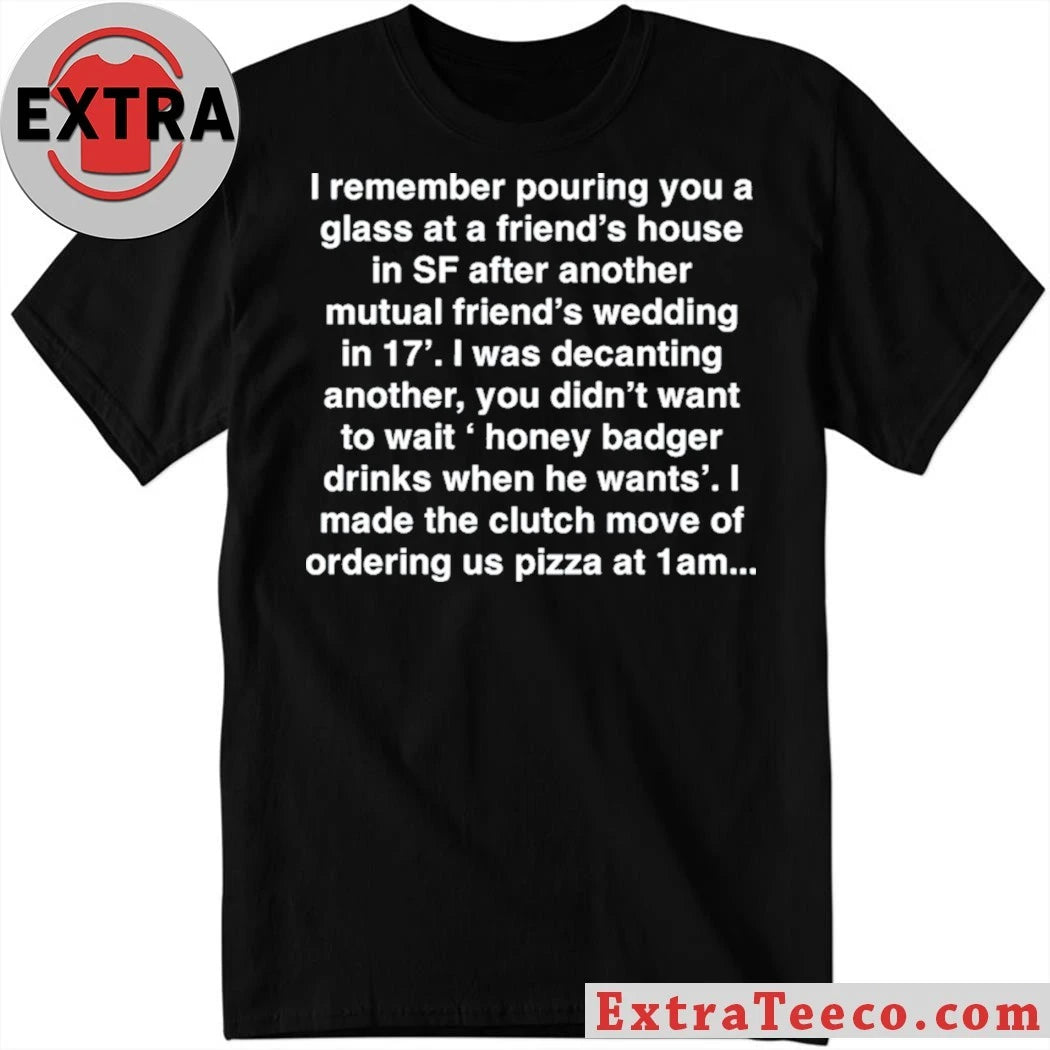 Official Honey Badger Drinks When He Wants T-Shirt Viral Twitter Meme Tee