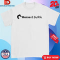 Official Horse And Buddy Logo Shirts