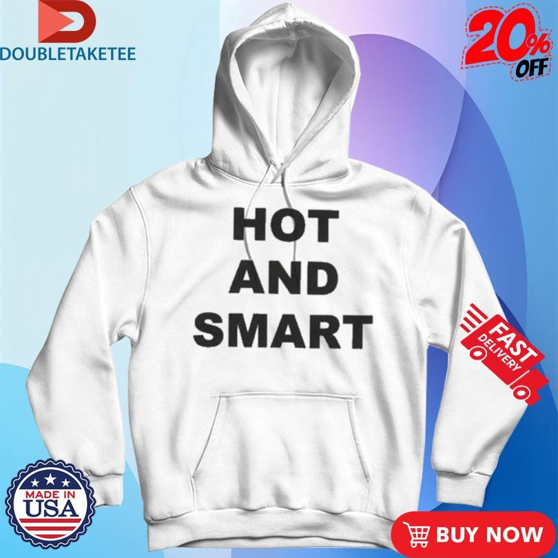 Official Hot And Smart Shirts