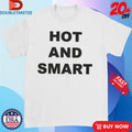 Official Hot And Smart Shirts