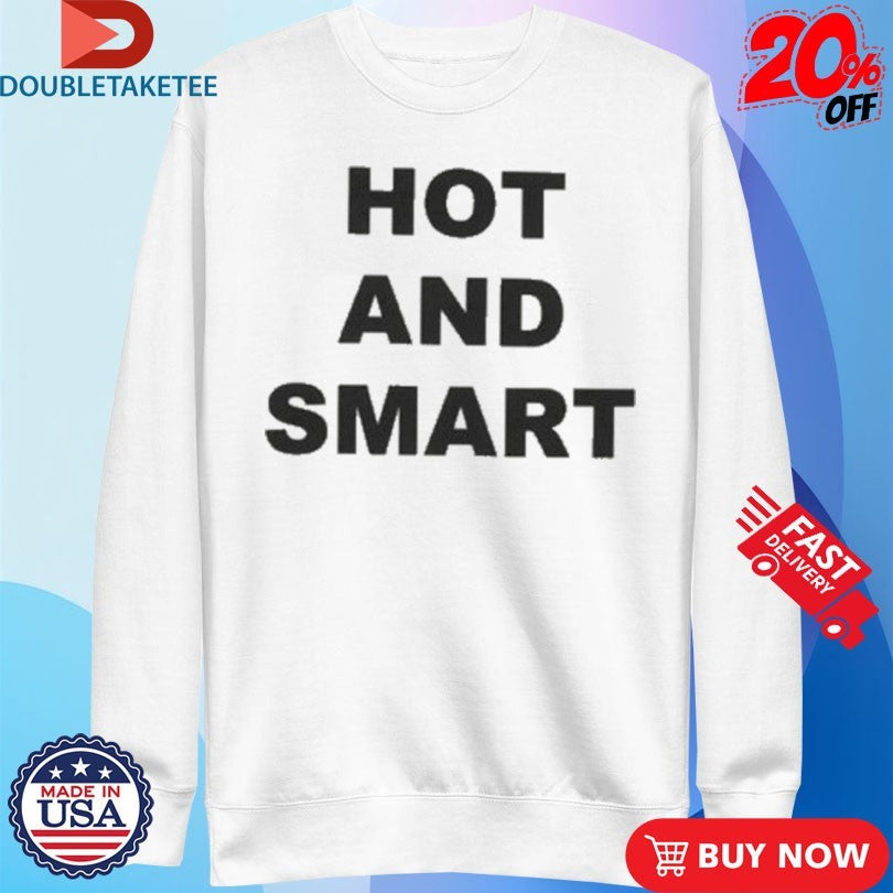 Official Hot And Smart Shirts