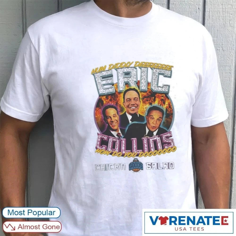 Official Hum Diddly Deeeeeeee Eric Collins How Do You Do Chickn Salad T-Shirt