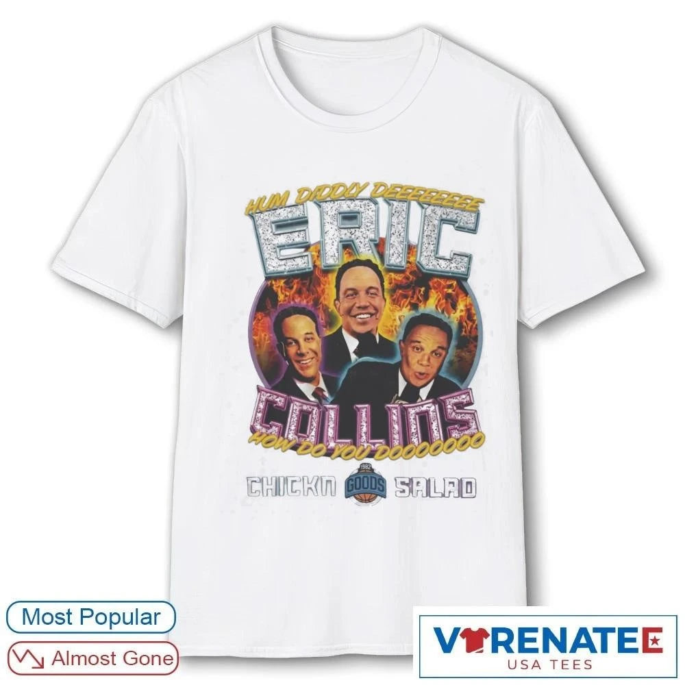 Official Hum Diddly Deeeeeeee Eric Collins How Do You Do Chickn Salad T-Shirt