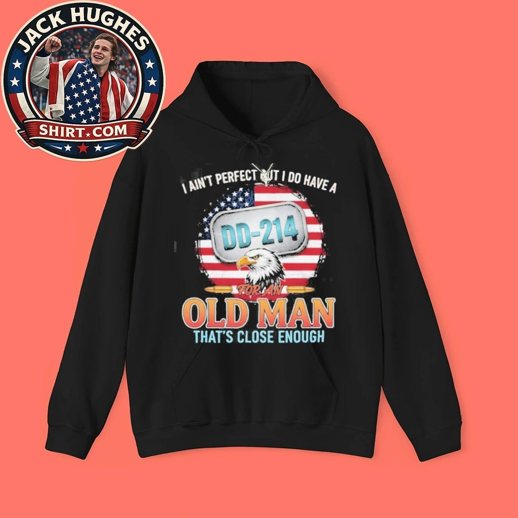 Official I Ain #8217 Perfect But I Have A Dd 214 Retired Veteran Old Man Shirt