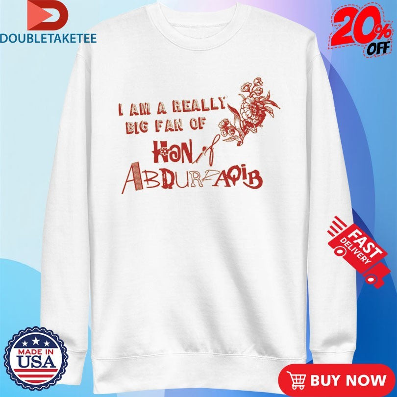 Official I Am A Really Big Fan Of Hanif Abdurraqib Shirts
