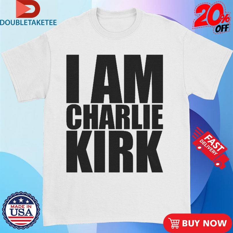 Official I Am Charlie Kirk Shirts