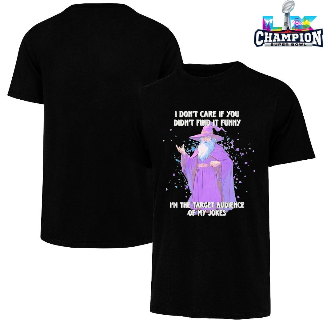 Official I Don’t Care If You Didn’t Find It In The Target Audience Of My Jokes Wizard Shirt