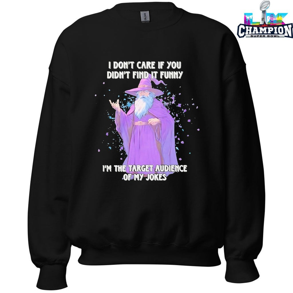 Official I Don’t Care If You Didn’t Find It In The Target Audience Of My Jokes Wizard Shirt