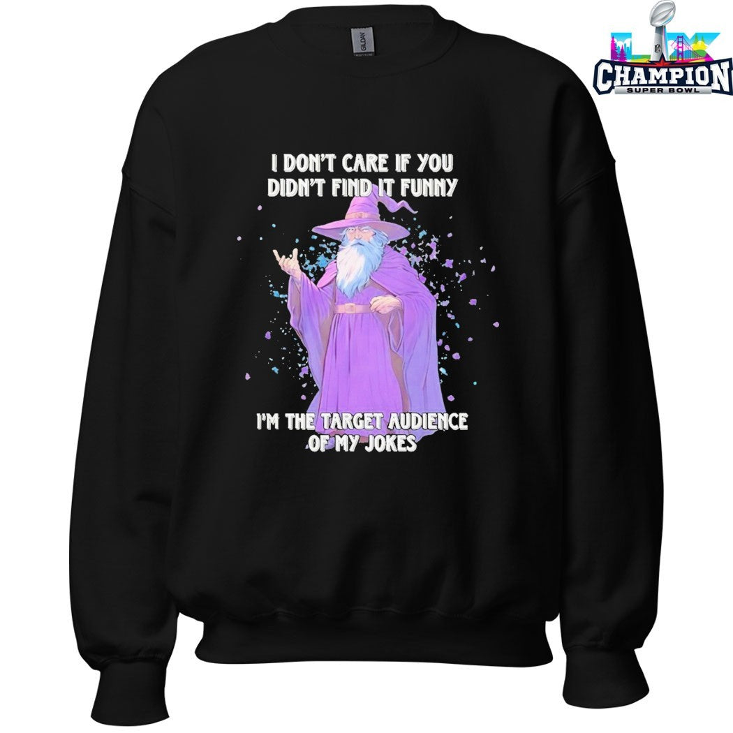Official I Don’t Care If You Didn’t Find It In The Target Audience Of My Jokes Wizard Shirt