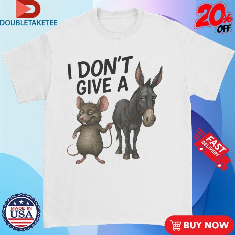 Official I Don’t Give A Rat Donkey Shirts