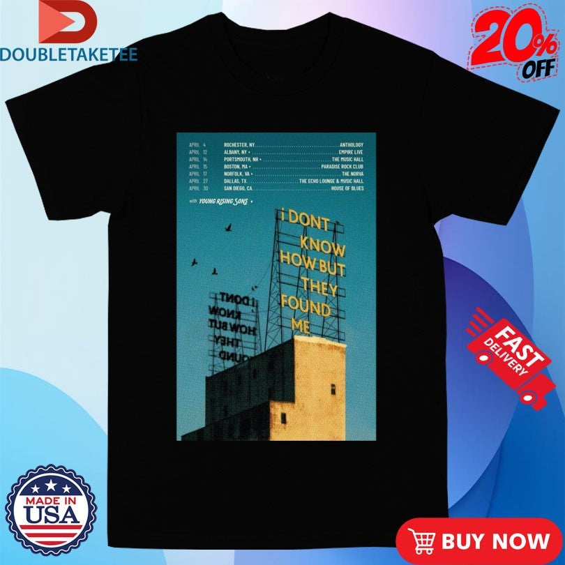 Official I Dont Know How But They Found Me April Tour 2026 Shirts