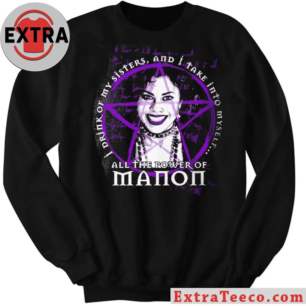 Official I Drink Of My Sisters And I Take Into Myself All The Power of Manon T-Shirt