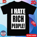 Official I Hate Rich People Shirts