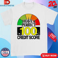 Official I Have A Perfect 100 Credit Score Shirts