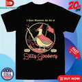 Official I Have Mastered The Art Of Silly Goosery Wizard Of Barge Shirts