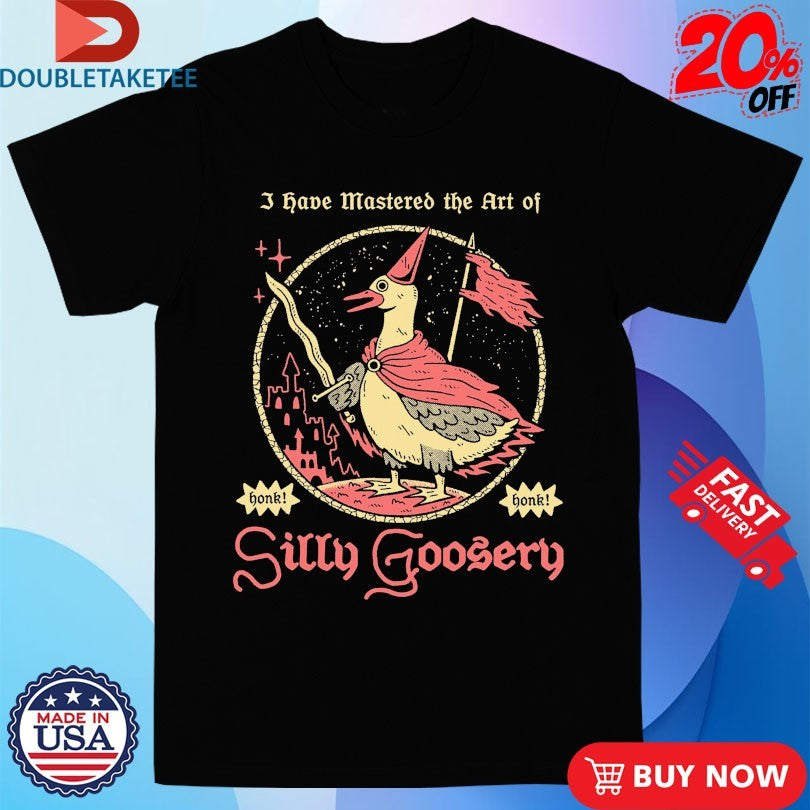 Official I Have Mastered The Art Of Silly Goosery Wizard Of Barge Shirts