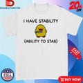Official I Have Stability Ability To Stab Shirts
