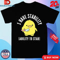 Official I Have Stability The Ability To Stab Duck Shirts