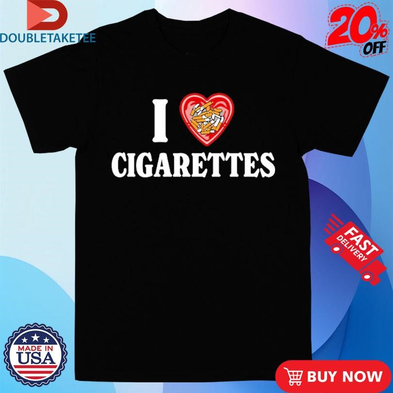 Official I Heart Cigarettes Shirts