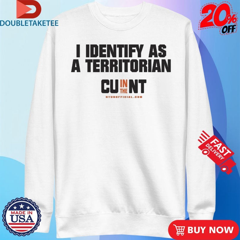 Official I Identify As A Territorian CU In The NT Shirts