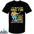 Official I Just Hope That Both Teams Have Fun And That The Bad Bunny Halftime Show Pisses Off Every Racist Shirts