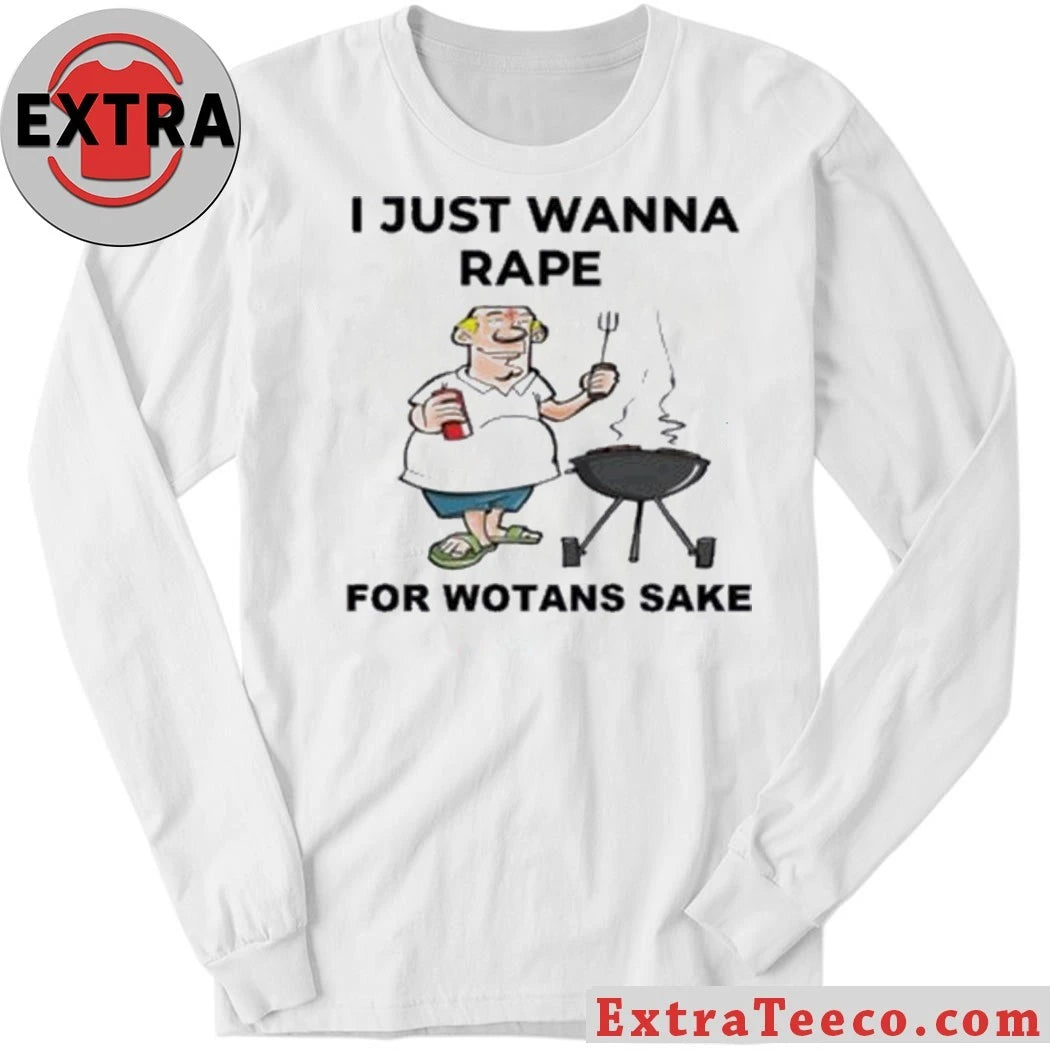 Official I Just Wanna Rape For Wotans Sake Shirt