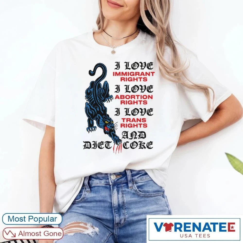 Official I Love Immigrant Rights I Love Abortion Rights I Love Trans Rights And Diet Coke T-Shirt