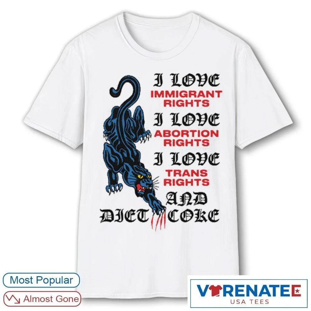 Official I Love Immigrant Rights I Love Abortion Rights I Love Trans Rights And Diet Coke T-Shirt