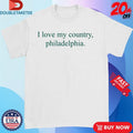 Official I Love My Country Philadelphia Shirts