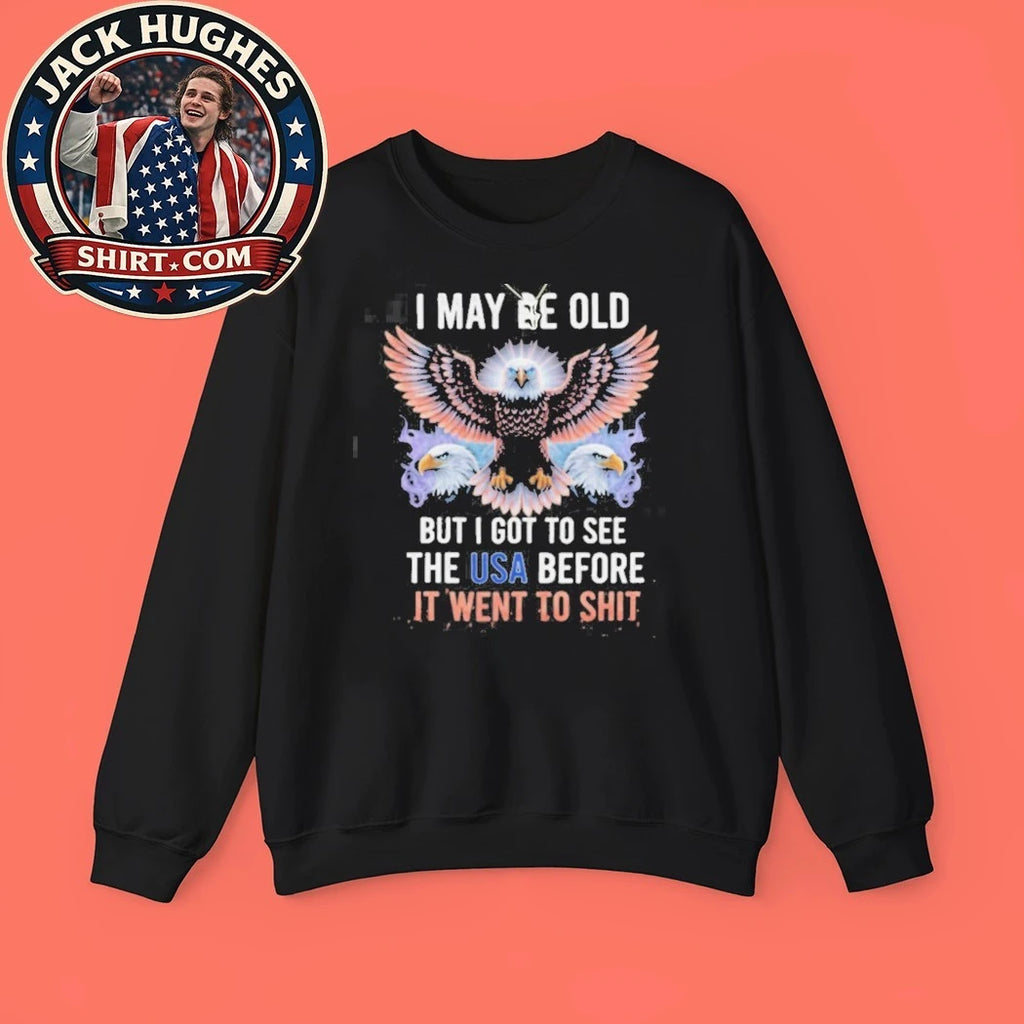 Official I May Be Old But I Saw The Usa Before It Went To Shtt Patriotic Eagle Shirt