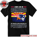 Official I May Live In Arizona But On Gameday My Heart And Soul Belongs To Patriots Flag And Logo T-Shirt