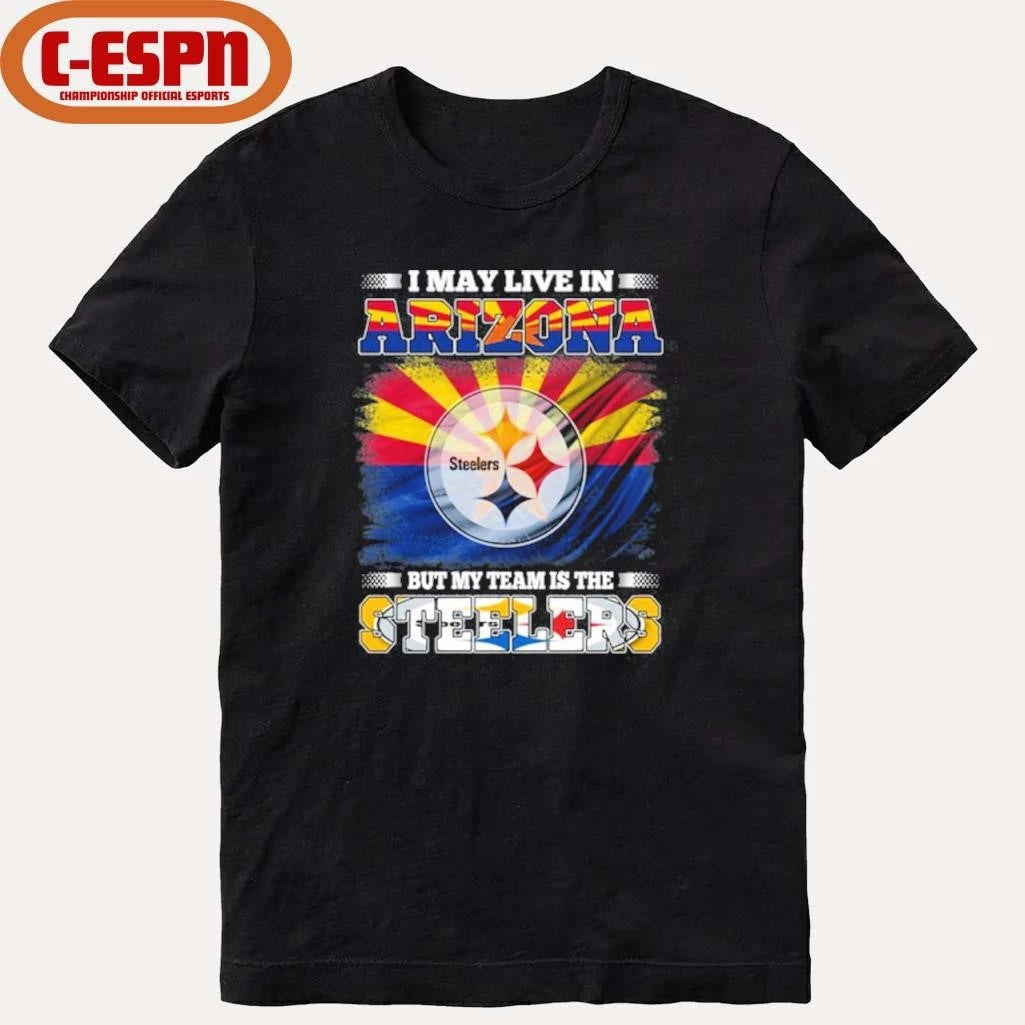Official I May Live In Arizona But Steelers Lives In Me Shirt