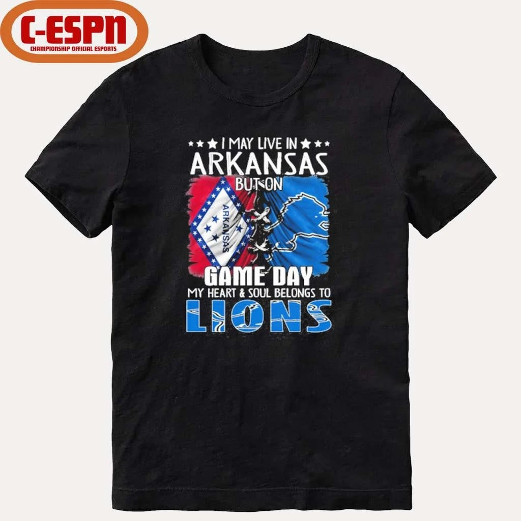 Official I May Live In Arkansas But On Gameday My Heart And Soul Belongs To Detroit Lions 2026 Shirt