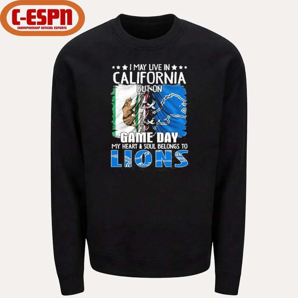 Official I May Live In California But On Gameday My Heart And Soul Belongs To Detroit Lions 2026 Shirt
