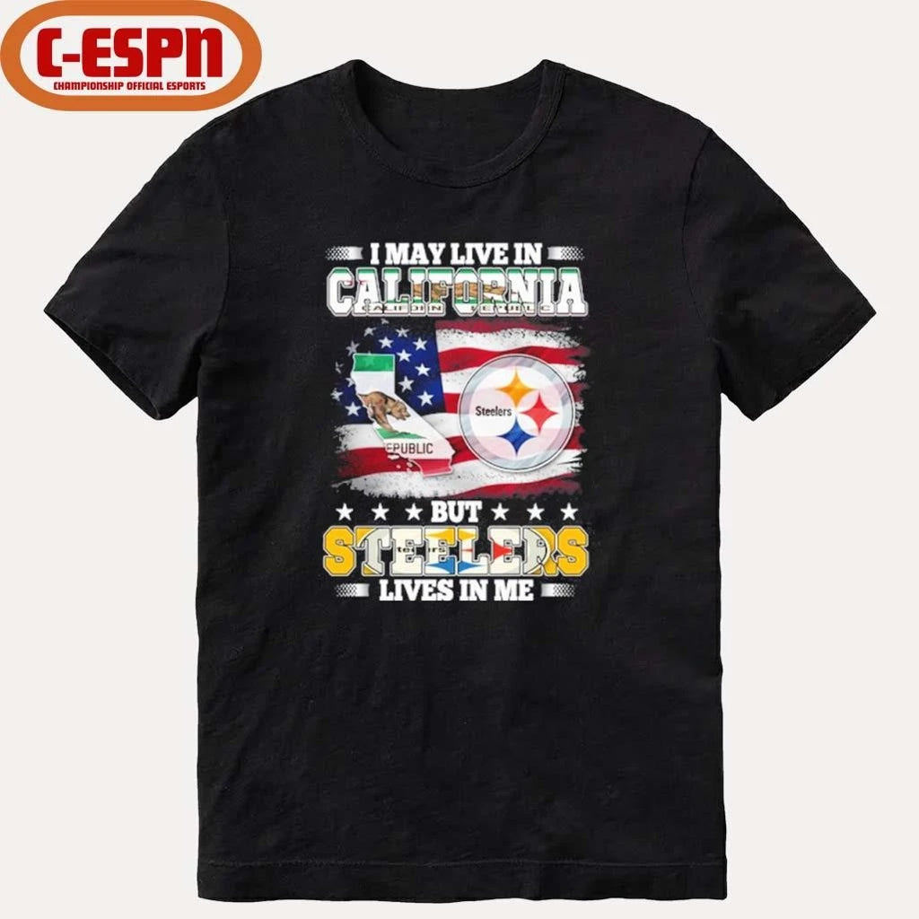 Official I May Live In California But Steelers Lives In Me Shirt
