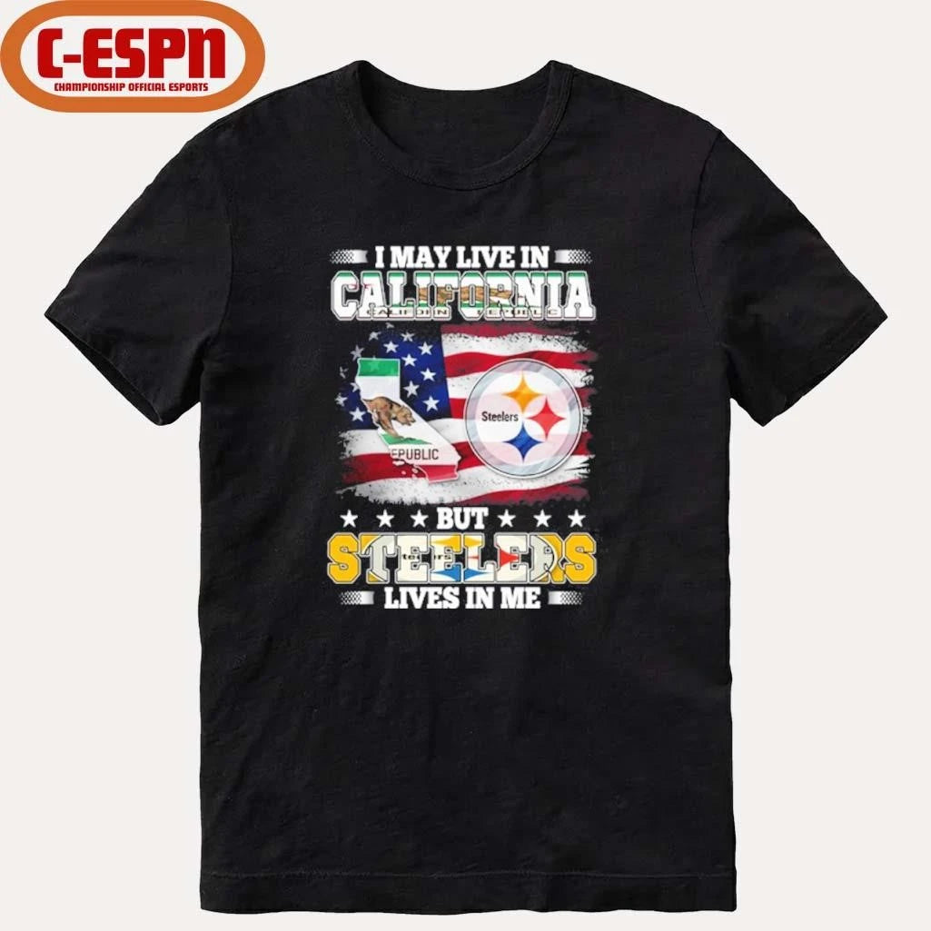 Official I May Live In California But Steelers Lives In Me Shirt