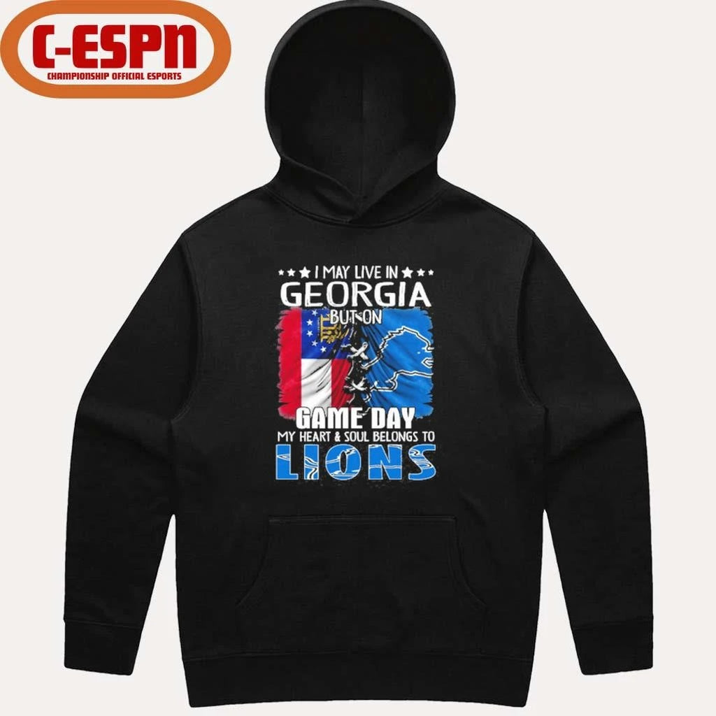 Official I May Live In Georgia But On Gameday My Heart And Soul Belongs To Detroit Lions Shirt