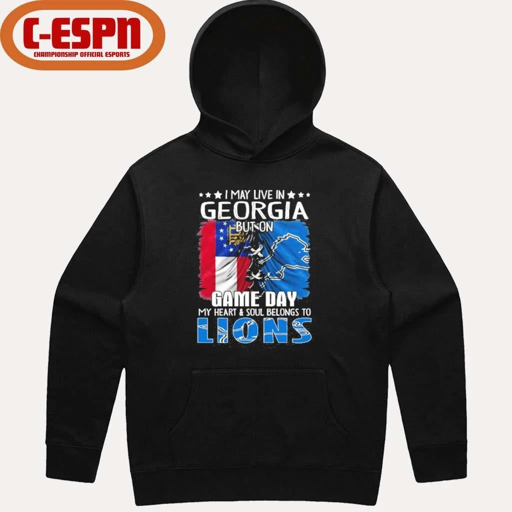 Official I May Live In Georgia But On Gameday My Heart And Soul Belongs To Detroit Lions Shirt