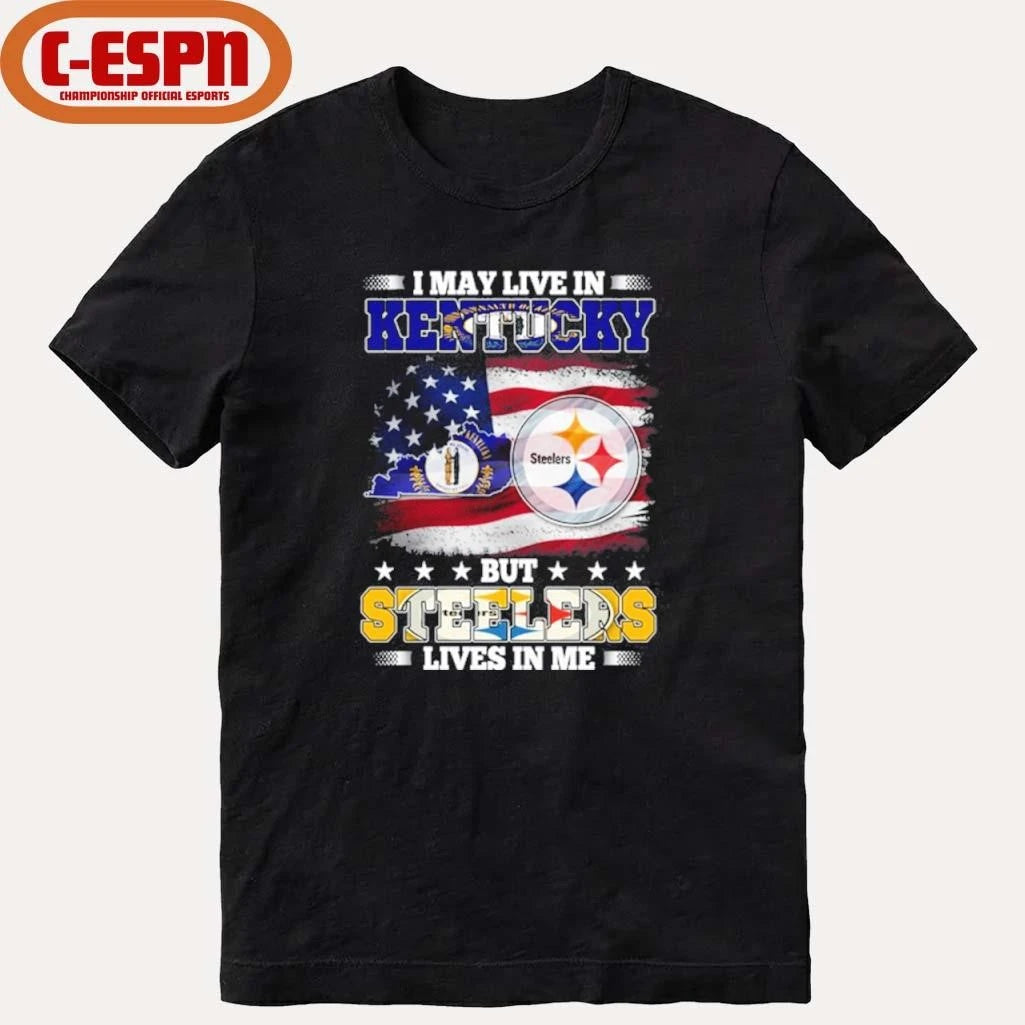Official I May Live In Kentucky But Steelers Lives In Me Shirt