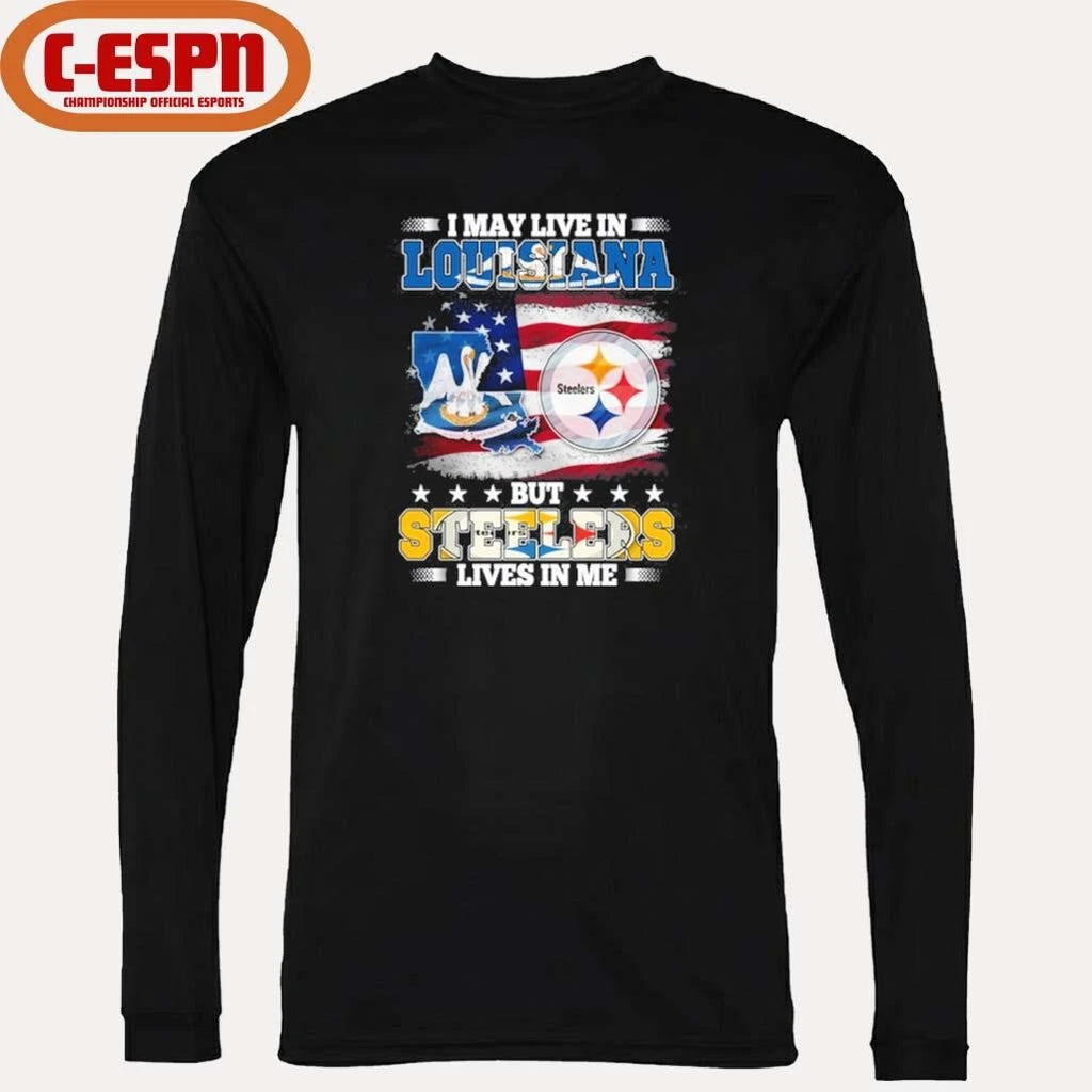 Official I May Live In Louisiana But Steelers Lives In Me Shirt