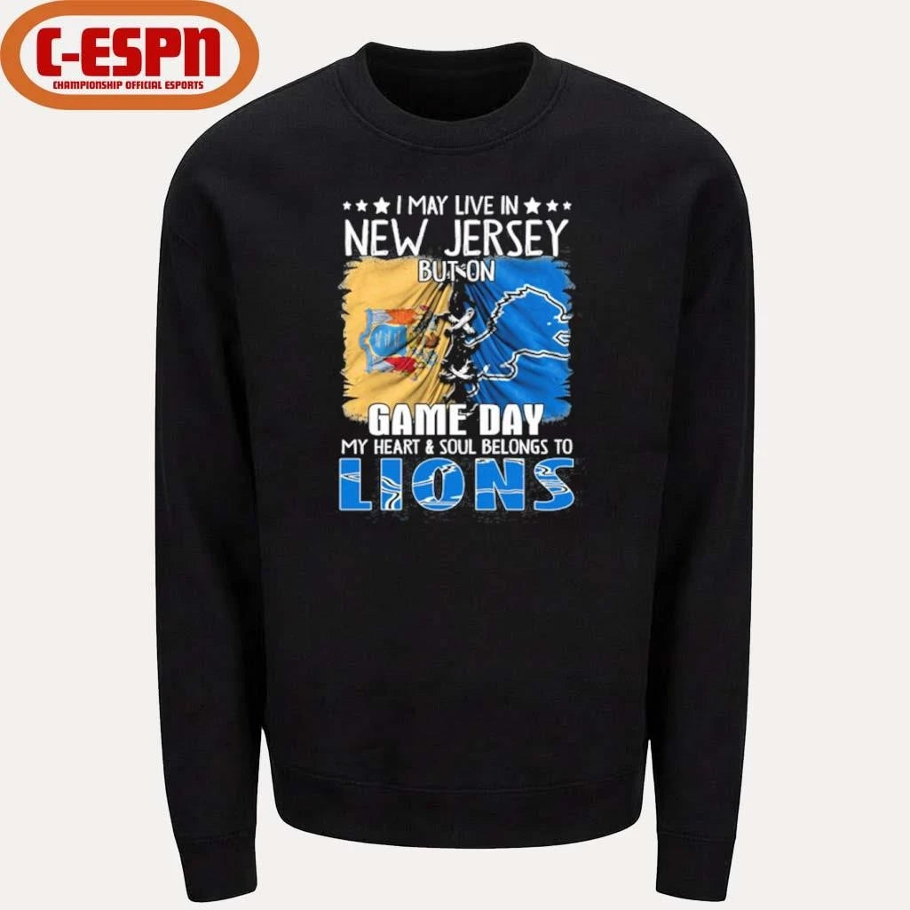 Official I May Live In New Jersey But On Gameday My Heart And Soul Belongs To Detroit Lions 2026 Shirt