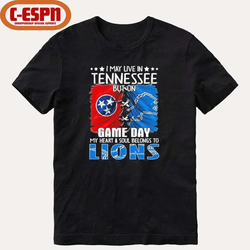 Official I May Live In Tennessee But On Gameday My Heart And Soul Belongs To Detroit Lions 2026 Shirt