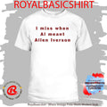 Official I Miss AI Meant Allen Iverson Shirt