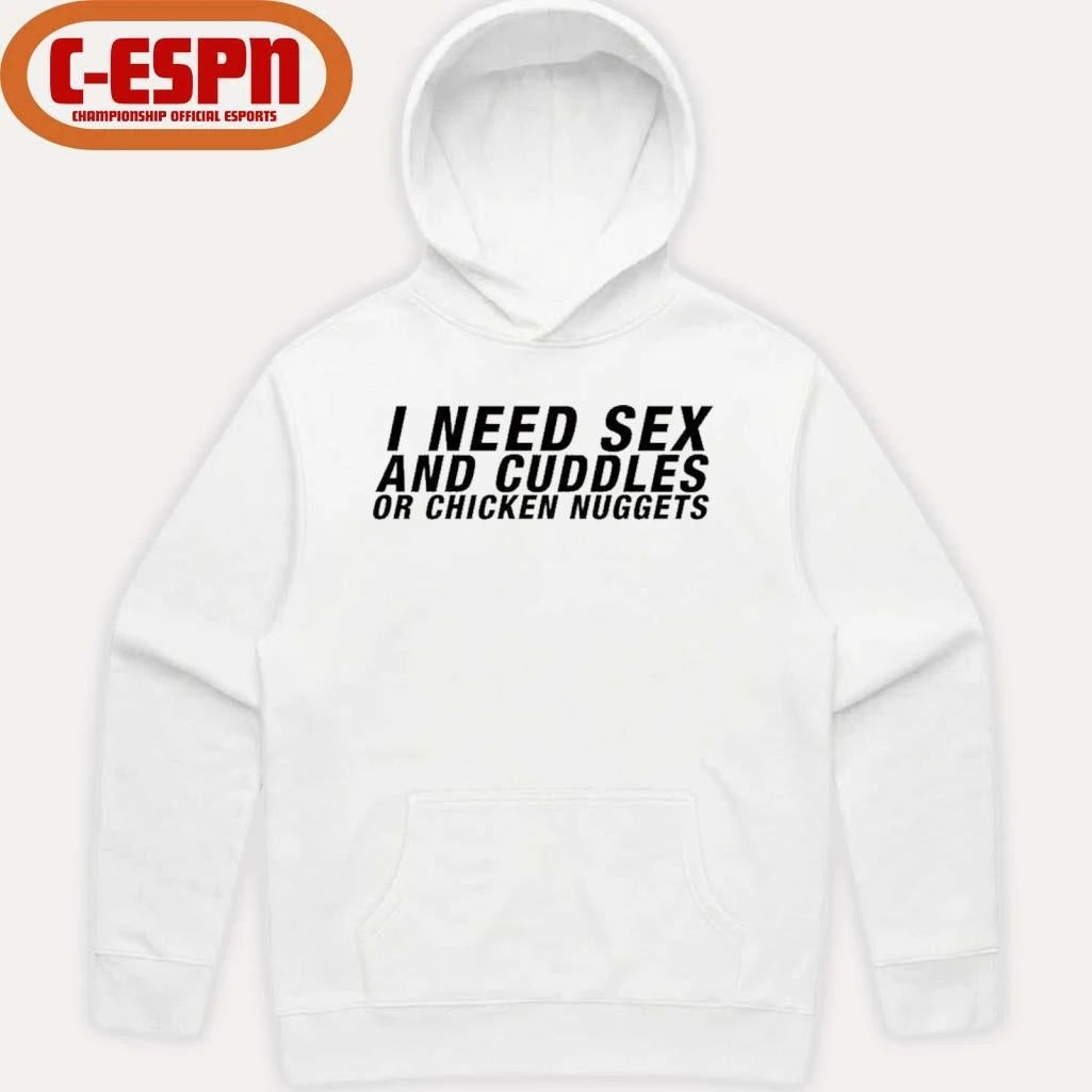 Official I Need Sex And Cuddles Or Chicken Nuggets Official T-Shirt
