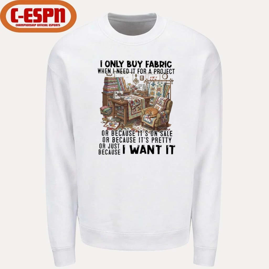 Official I Only Buy Fabric When I Need It For A Project Classic T-Shirt